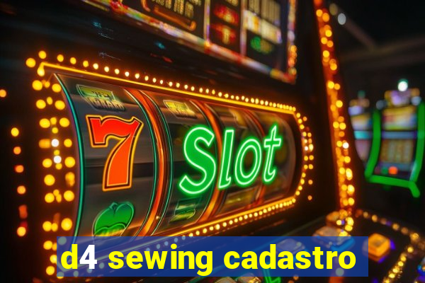 d4 sewing cadastro